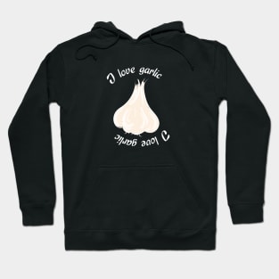 I love garlic Hoodie